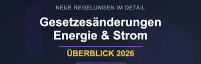 Neujahr 2026 - Gesetzesänderungen im Energie- und Stromsteuergesetz