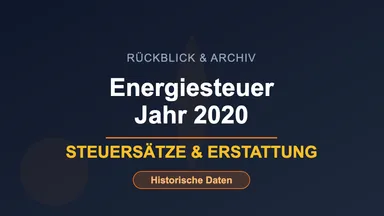Energiesteuer 2020 - Steuersätze und Erstattung