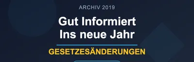 Gesetzesänderungen 2019 - Gut informiert ins neue Jahr