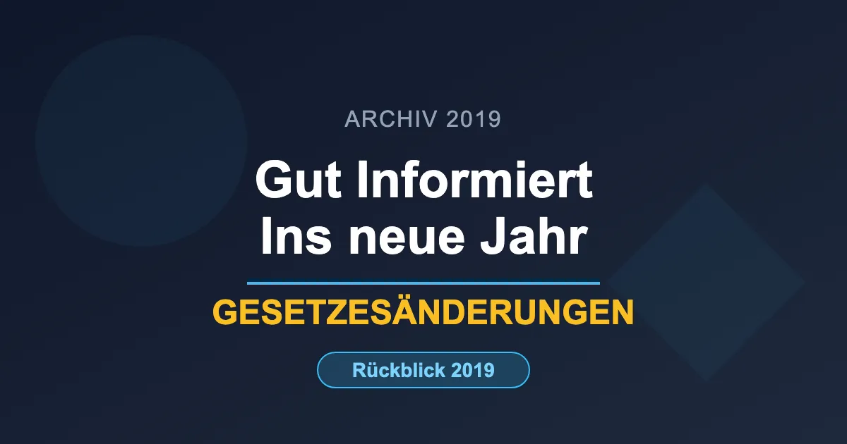 Gesetzesänderungen 2019 - Gut informiert ins neue Jahr
