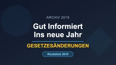 Gesetzesänderungen 2019 - Gut informiert ins neue Jahr