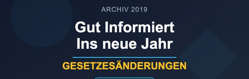 Gesetzesänderungen 2019 - Gut informiert ins neue Jahr