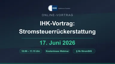 IHK Heilbronn-Franken Online-Vortrag: Stromsteuererstattung am 17. Juni 2026