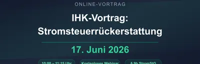 IHK Heilbronn-Franken Online-Vortrag: Stromsteuererstattung am 17. Juni 2026