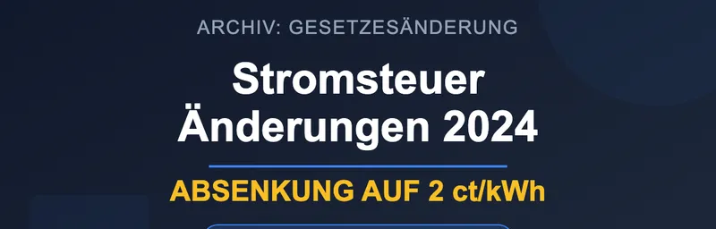 Stromsteuer-Gesetzesänderungen 2024 durch Haushaltsfinanzierungsgesetz