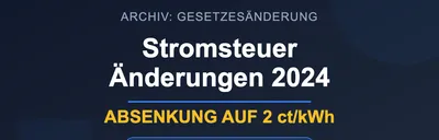 Stromsteuer-Gesetzesänderungen 2024 durch Haushaltsfinanzierungsgesetz
