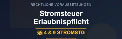 Stromsteuer Erlaubnis §§ 4 und 9 StromStG