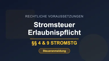 Stromsteuer Erlaubnis §§ 4 und 9 StromStG