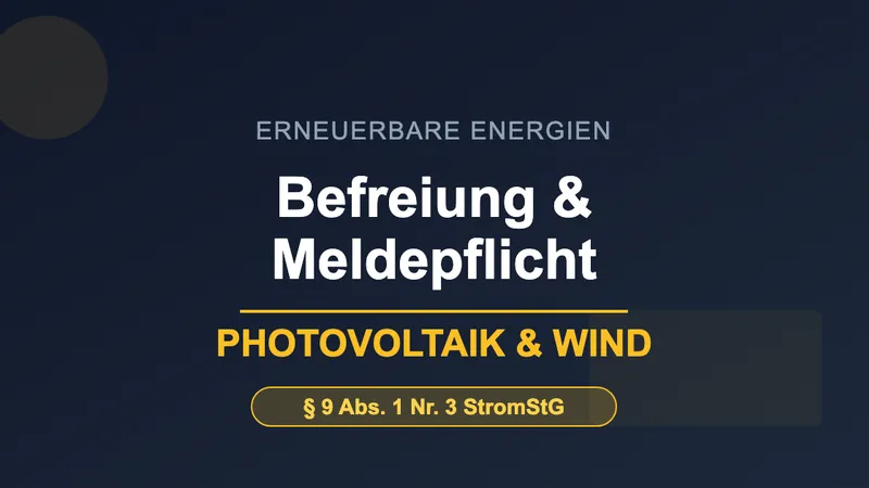 Stromsteuerbefreiung for Photovoltaik und Windkraft